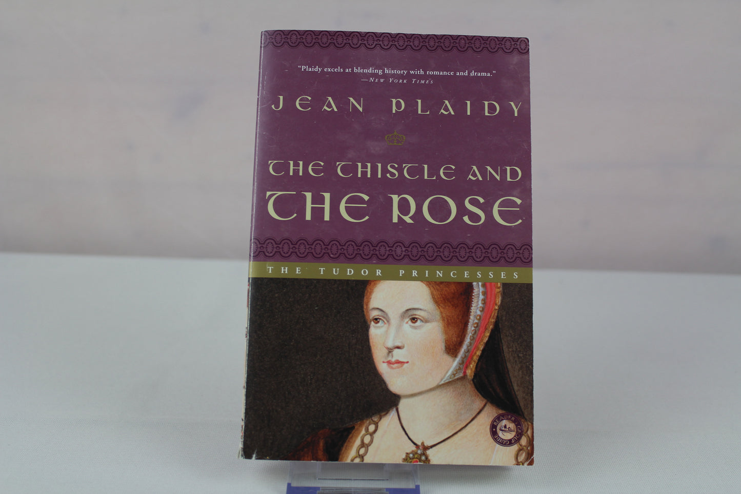 The Thistle and the Rose: The Tudor Princesses by Jean Plaidy
