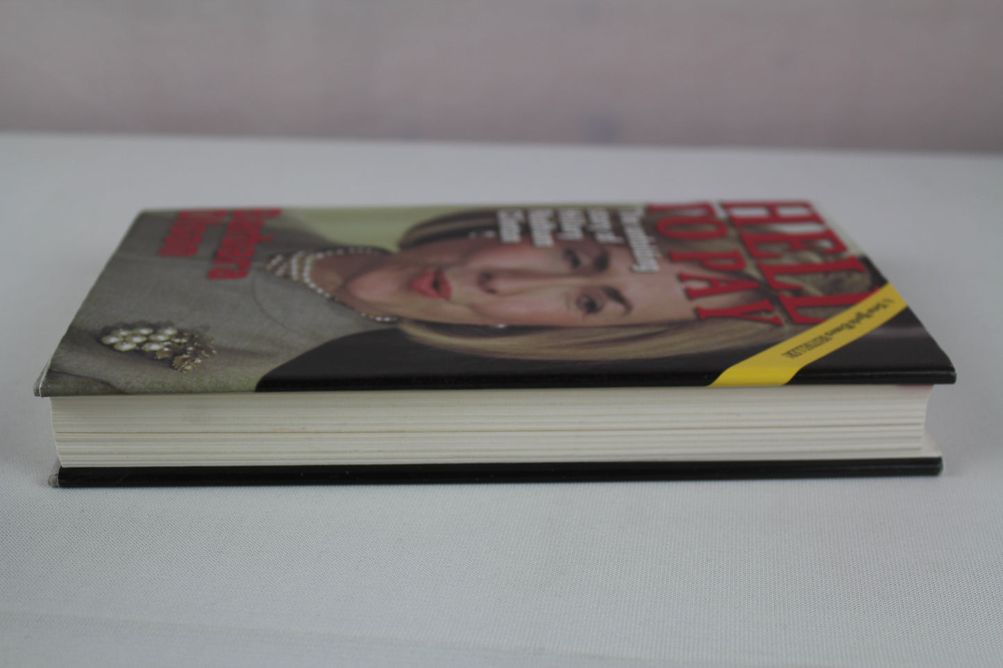 Hell to Pay: The Unfolding Story of Hillary Rodham Clinton by Barbara Olson
