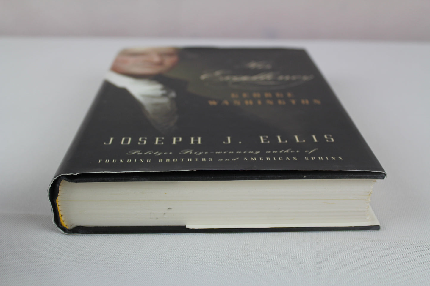 His Excellency: George Washington by Joseph J. Ellis