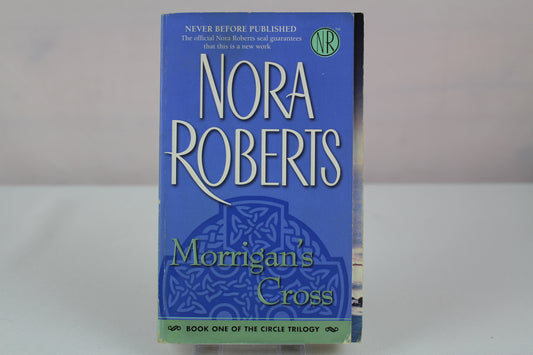 Morrigan's Cross (The Circle Trilogy, Book 1) by Nora Roberts