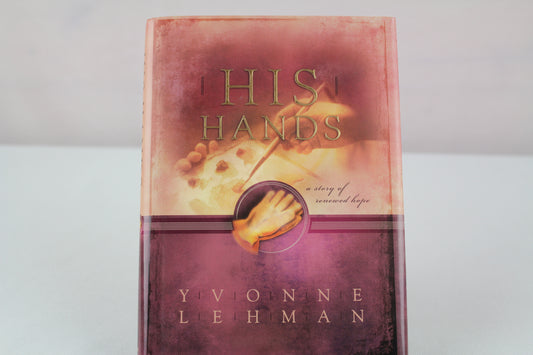 His Hands by Yvonne Lehman