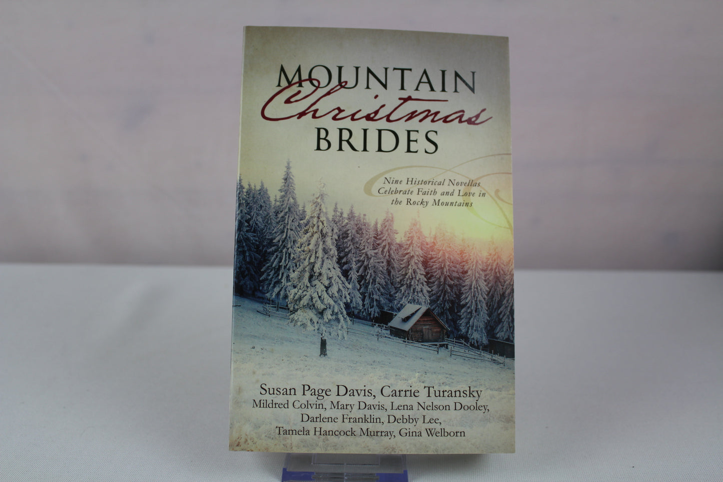 Mountain Christmas Brides: Nine Historical Novellas Celebrate Faith and Love in the Rocky Mountains by Mildred Colvin, Mary Davis, Susan Page Davis, Lena Nelson Dooley, Darlene Franklin, Debby Lee, Tamela Hancock Murray, Carrie Turansky, Gina Welborn