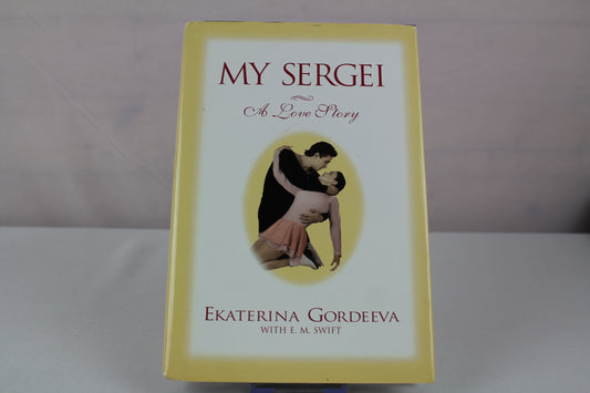 My Sergei: A Love Story by Ekaterina Gordeeva, E. M. Swift