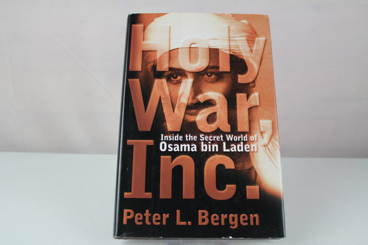 Holy War, Inc.: Inside the Secret World of Osama bin Laden by Peter Bergen