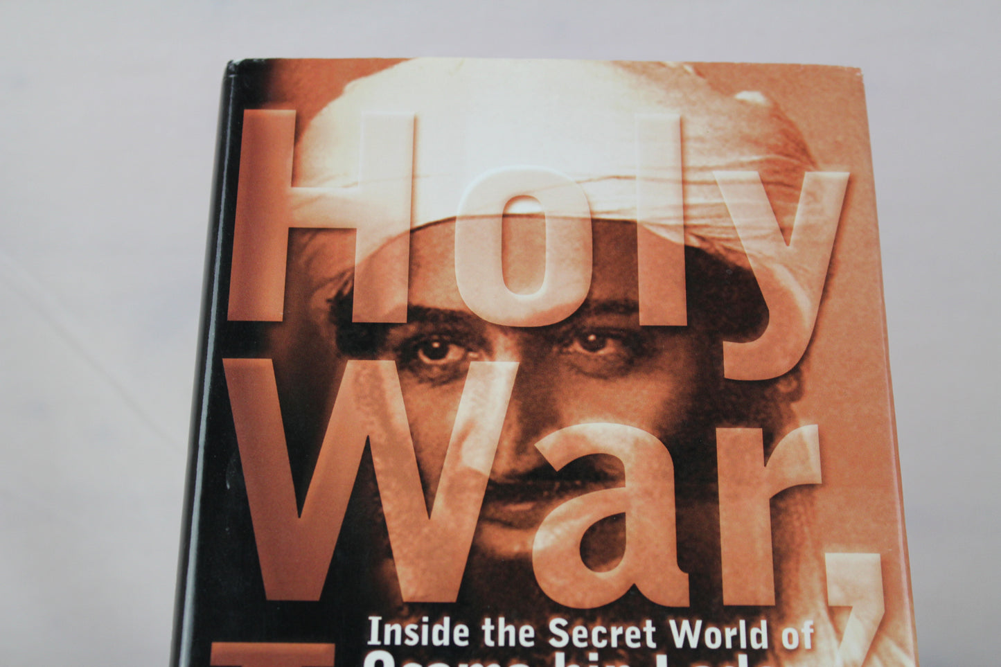 Holy War, Inc.: Inside the Secret World of Osama bin Laden by Peter Bergen
