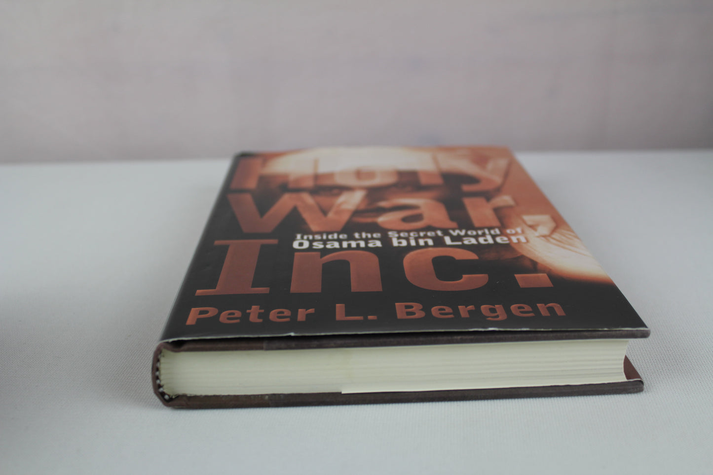 Holy War, Inc.: Inside the Secret World of Osama bin Laden by Peter Bergen