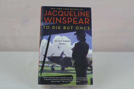 To Die but Once: A Maisie Dobbs Novel (Maisie Dobbs, 14) by Jacqueline Winspear