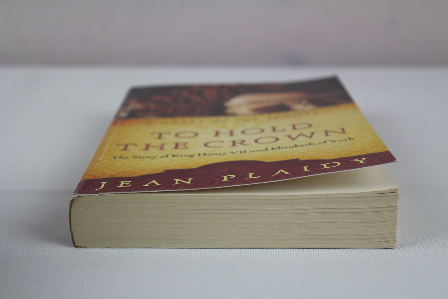 To Hold the Crown: The Story of King Henry VII and Elizabeth of York (A Novel of the Tudors) by Jean Plaidy
