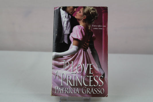 To Love A Princess by Patricia Grasso