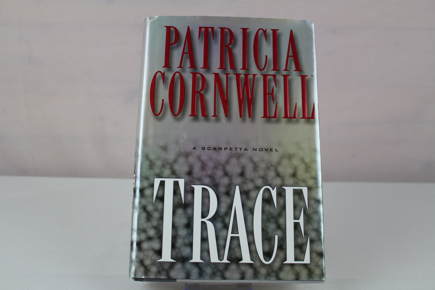 Trace: A Scarpetta Novel by Patricia Cornwell