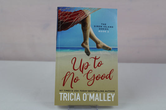 Up to No Good (The Siren Island Series) by Tricia O'Malley