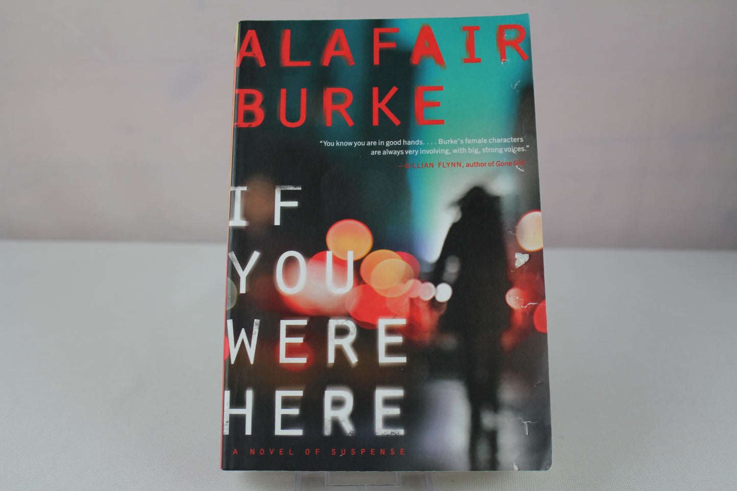 If You Were Here: A Novel of Suspense by Alafair Burke