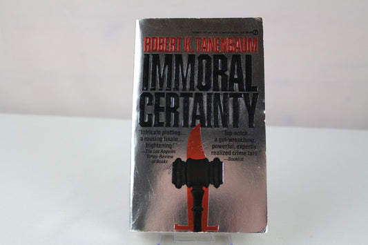 Immoral Certainty by Robert K. Tanenbaum