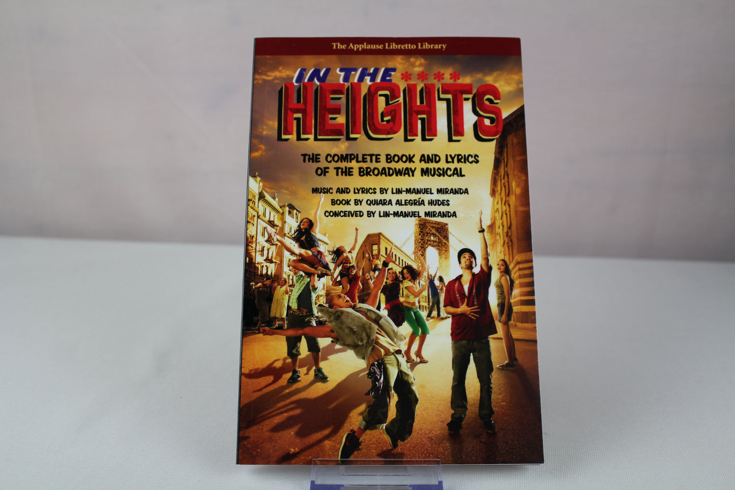 In the Heights: The Complete Book and Lyrics of the Broadway Musical by Quiara Alegria Hudes