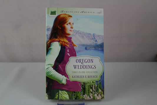 Oregon Weddings: Three-in-one Collection (Romancing America) by Kathleen E. Kovach