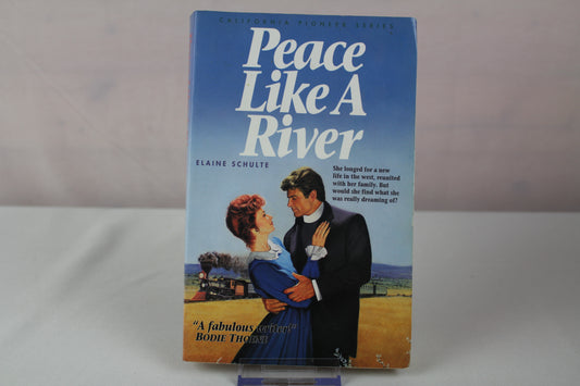 Peace Like a River (California Pioneer Series, Book 5) by Elaine L. Schulte