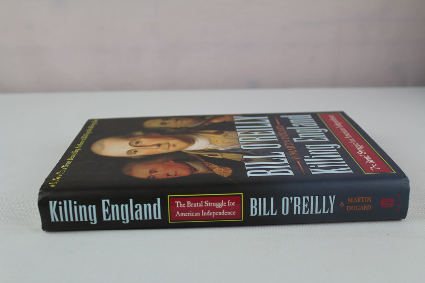 Killing England: The Brutal Struggle for American Independence (Bill O'Reilly's Killing Series) by Bill O'Reilly, Martin Dugard