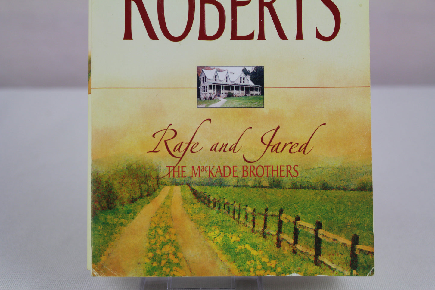 Rafe and Jared: The MacKade Brothers by Nora Roberts