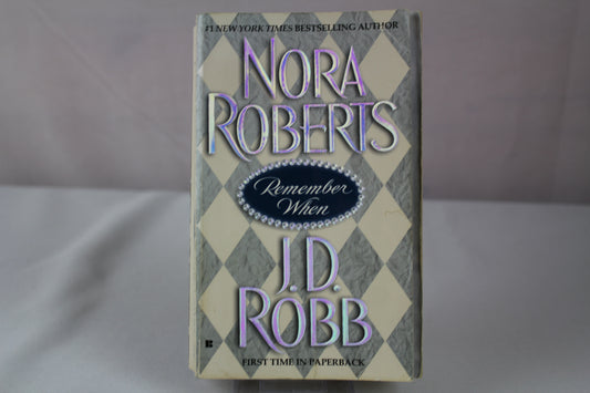 Remember When by Nora Roberts, J. D. Robb