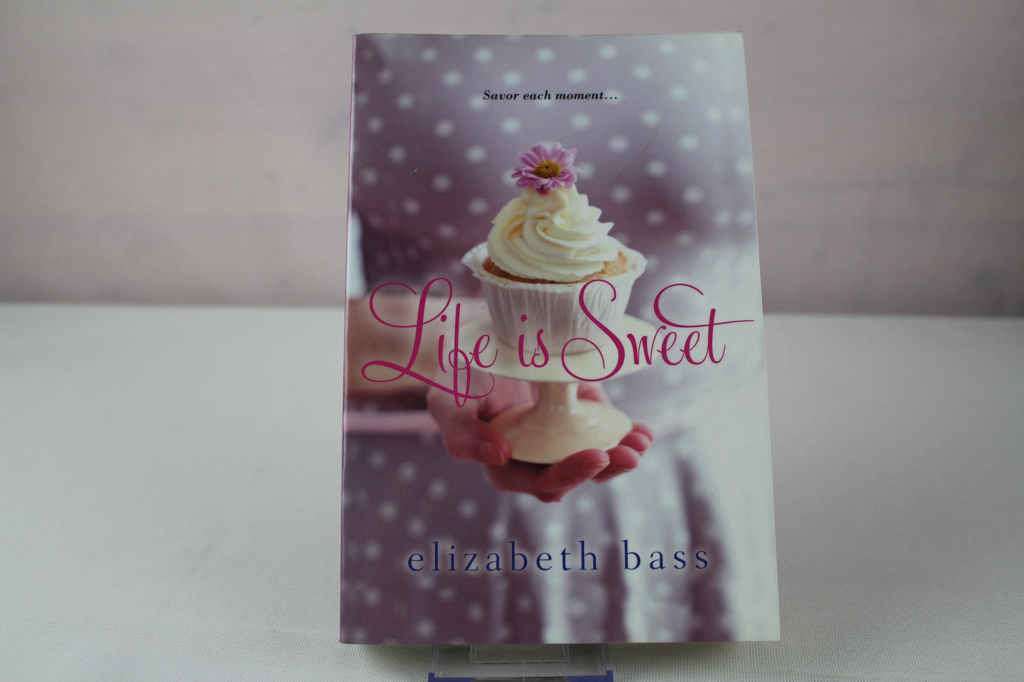 Life is Sweet by Elizabeth Bass