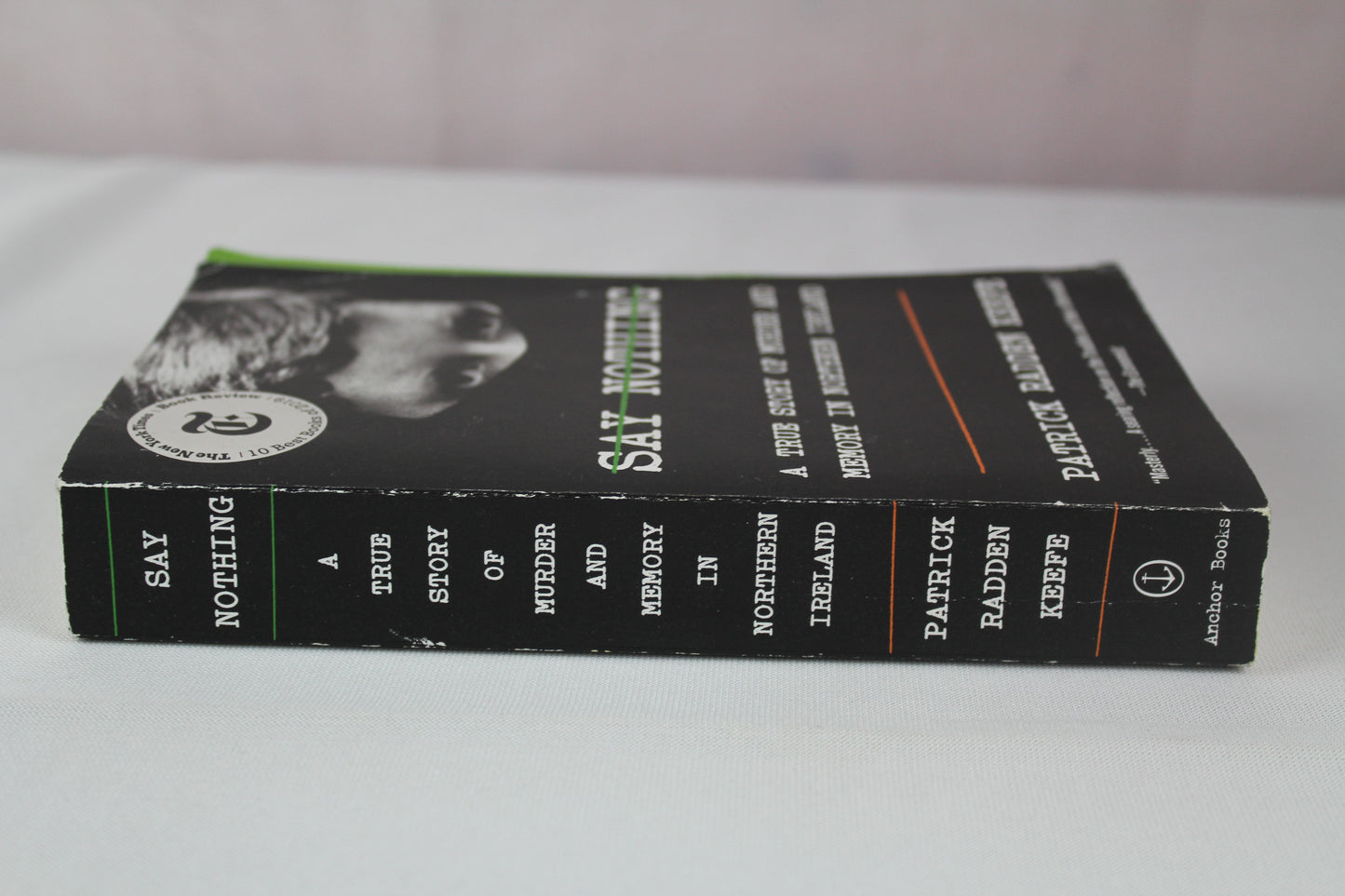 Say Nothing: A True Story of Murder and Memory in Northern Ireland by Patrick Radden Keefe
