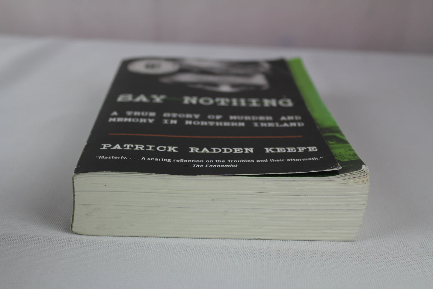 Say Nothing: A True Story of Murder and Memory in Northern Ireland by Patrick Radden Keefe