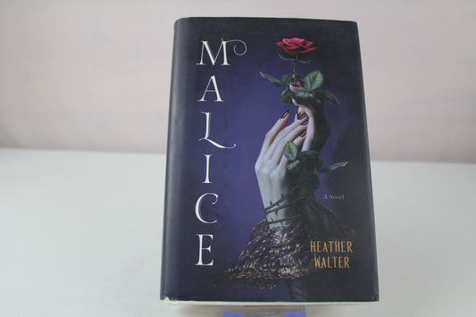 Malice: A Novel by Heather Walter