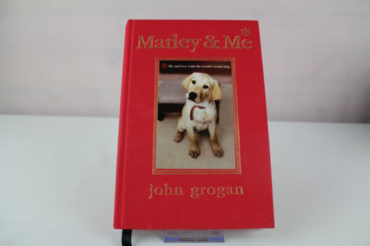 Marley & Me Illustrated Edition: Life and Love with the World's Worst Dog by John Grogan