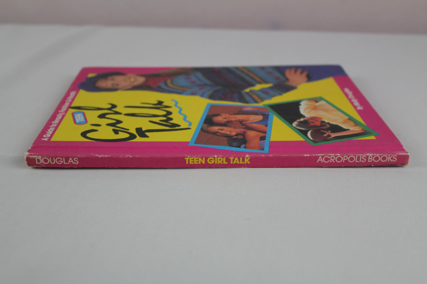 Girl Talk: Teen: A Guide to Beauty, Fashion and Health by Molly Douglas, Susan Volk, David Neeley