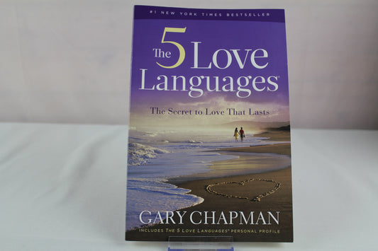 The 5 Love Languages: The Secret to Love That Lasts by Gary Chapman