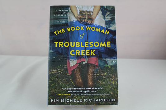 The Book Woman of Troublesome Creek: A Novel by Kim Michele Richardson