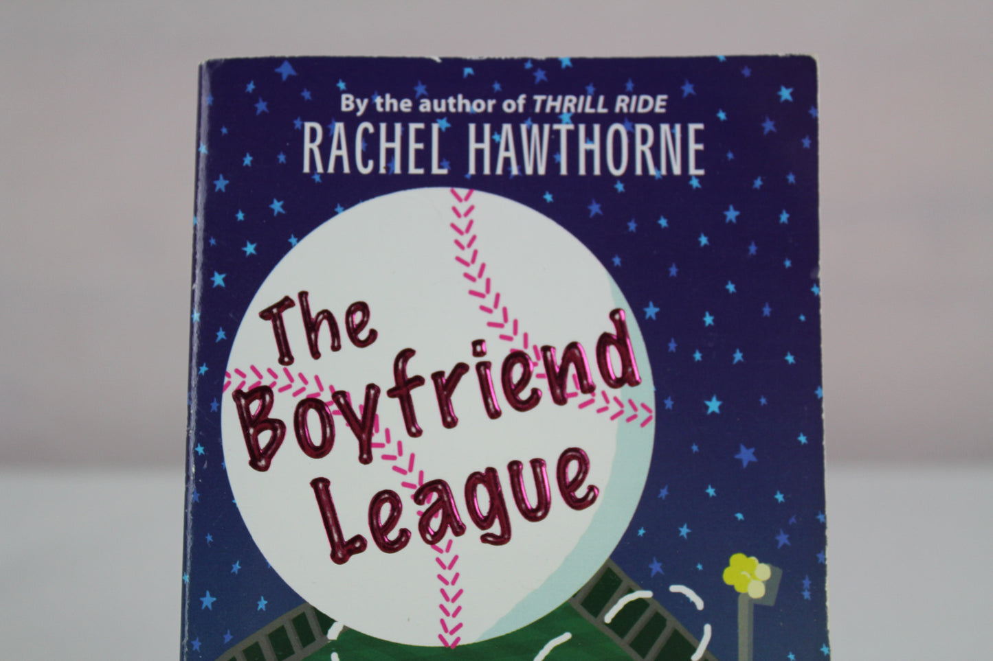 The Boyfriend League: A Fun YA Sports Romance About Summer Baseball and First Love for Tomboys by Rachel Hawthorne
