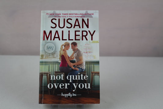 Not Quite Over You: A Gripping Contemporary Romance Novel of Small Town Secrets and Second Chances (Happily Inc, 4) by Susan Mallery