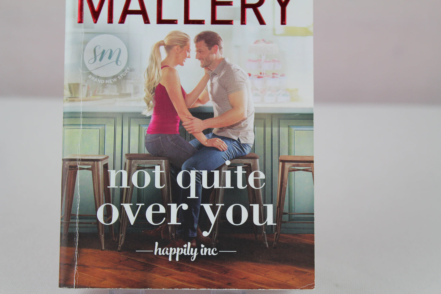Not Quite Over You: A Gripping Contemporary Romance Novel of Small Town Secrets and Second Chances (Happily Inc, 4) by Susan Mallery