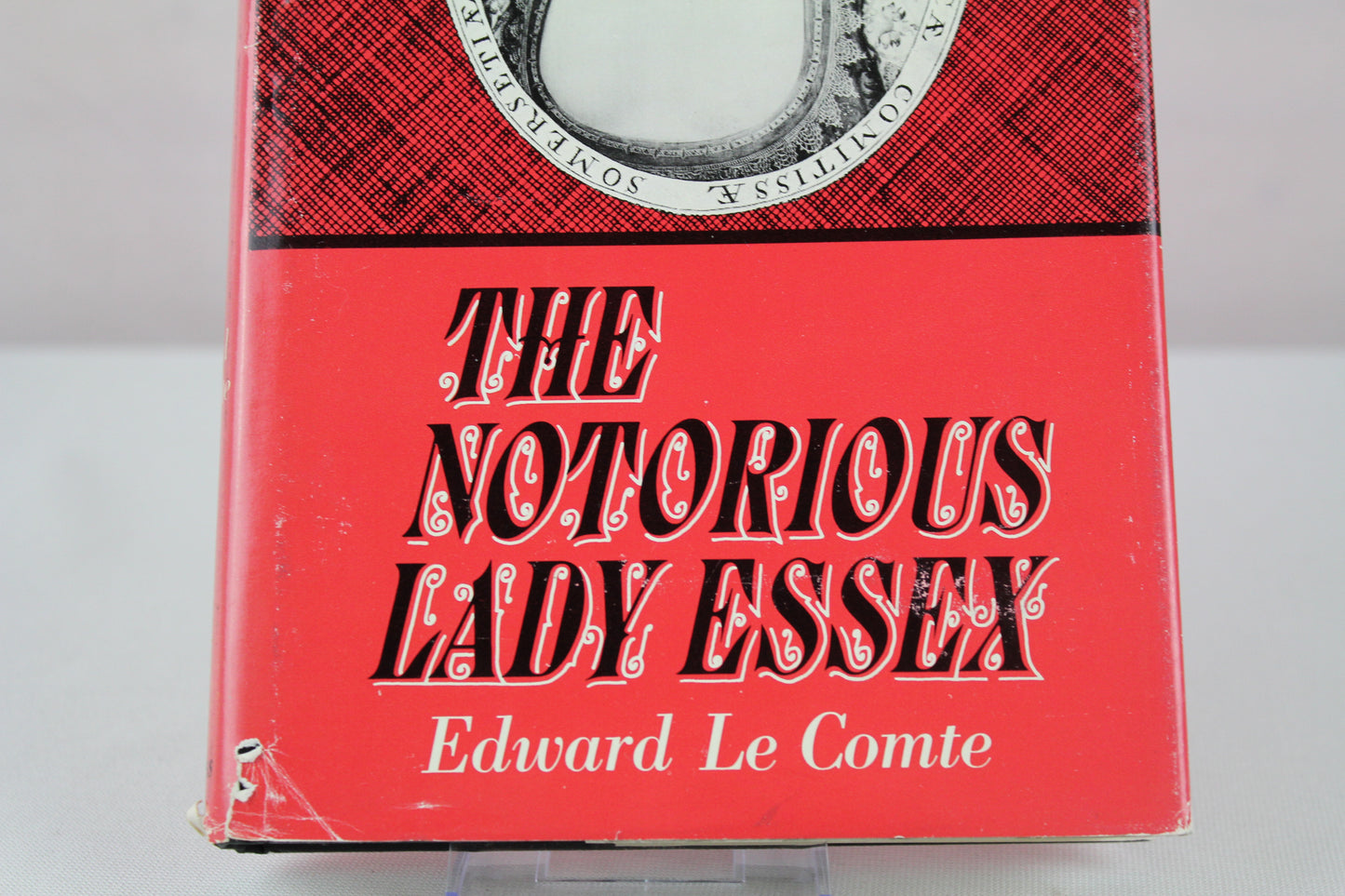 Notorious Lady Essex by Edward le. Comte