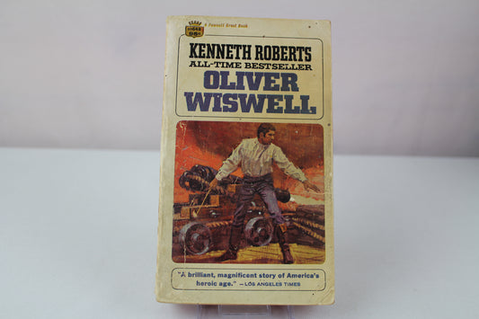 Oliver Wiswell by Kenneth Lewis Roberts