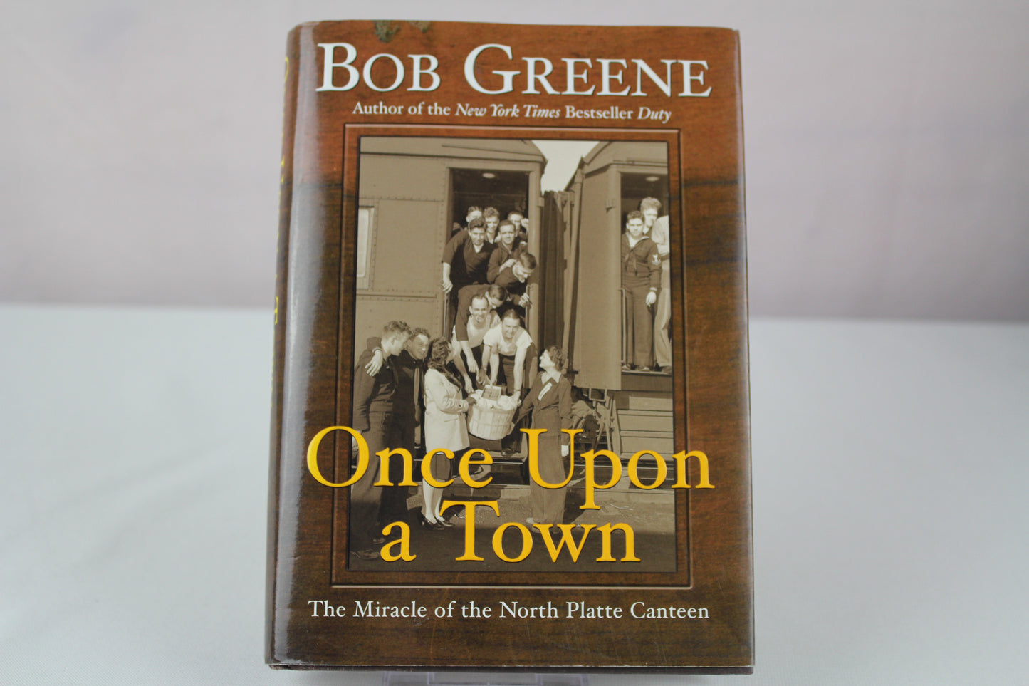 Once Upon a Town: The Miracle of the North Platte Canteen by Bob Greene