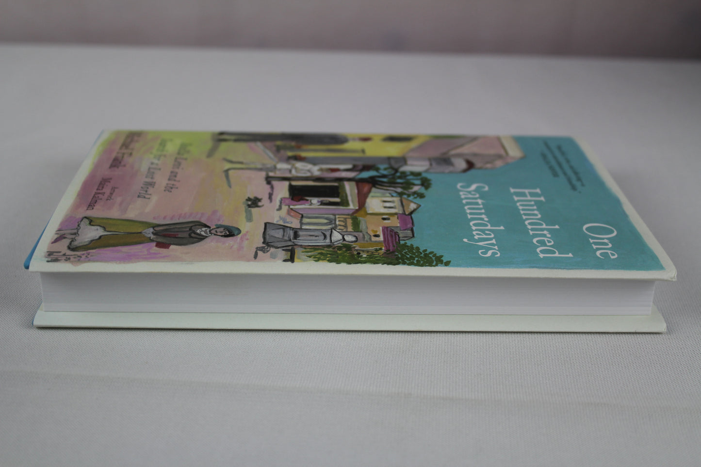 One Hundred Saturdays: Stella Levi and the Search for a Lost World by Michael Frank, Maira Kalman