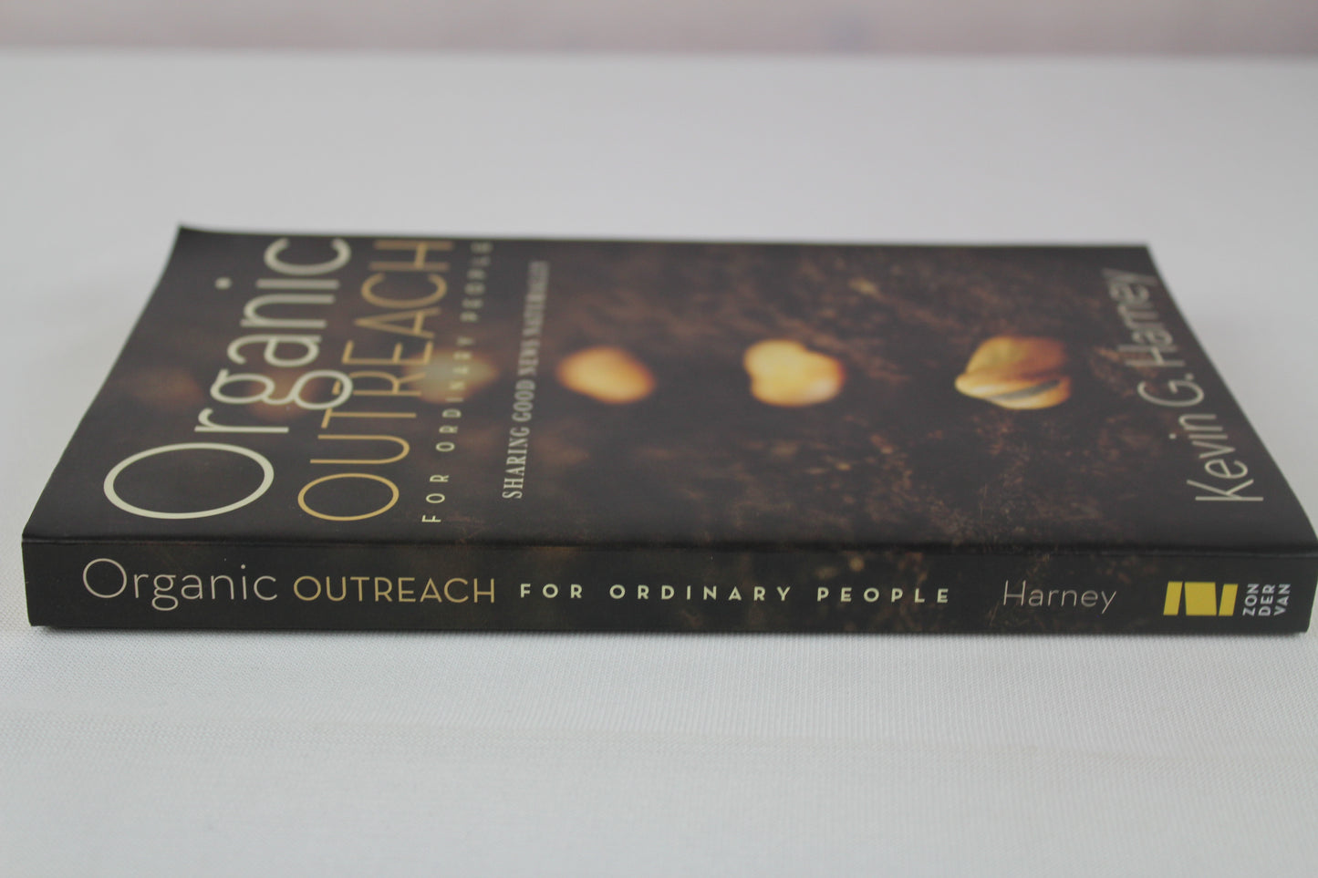 Organic Outreach for Ordinary People: Sharing Good News Naturally by Kevin G. Harney
