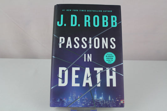 Passions in Death: An Eve Dallas Novel (In Death, 59) by J. D. Robb