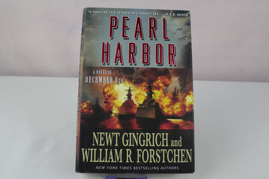 Pearl Harbor: A Novel of December 8th by Newt Gingrich, William R. Forstchen, Albert S. Hanser