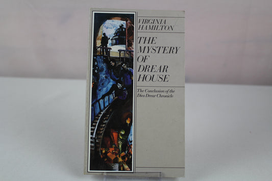 The mystery of Drear House: The conclusion of the Dies Drear chronicle by Virginia Hamilton