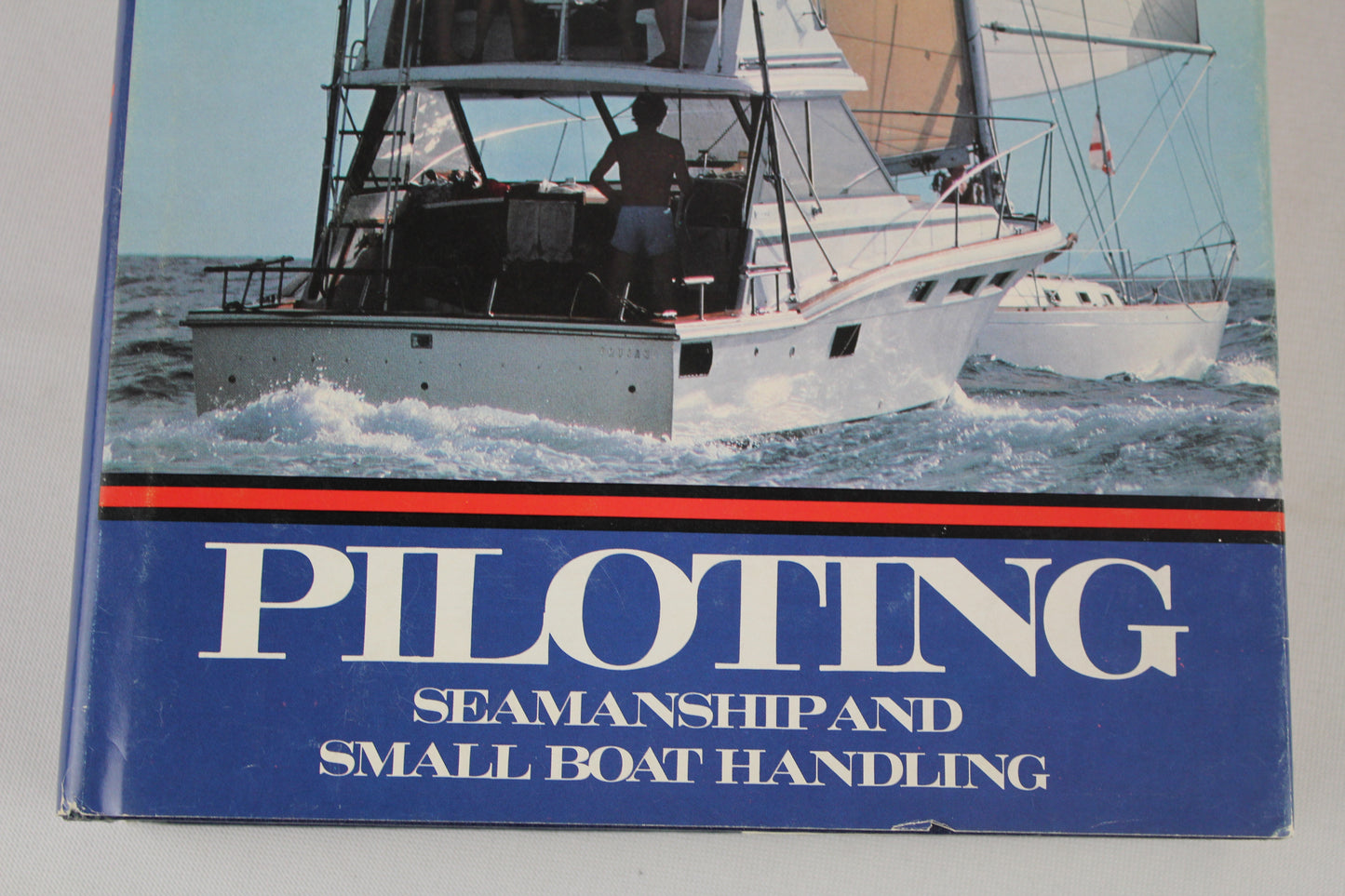 Piloting, Seamanship and Small Boat Handling, Chapmans Piloting Edition by Charles F. Chapman
