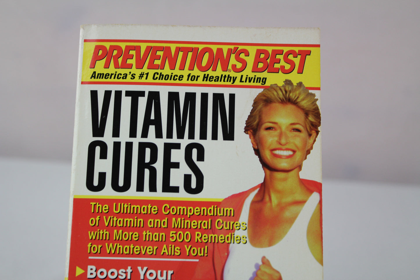 Prevention's Best Vitamin Cures: The Ultimate Compendium of Vitamin and Mineral Cures with More than 500 Remedies for Whatever Ails You! by The Editors of Prevention Health Books