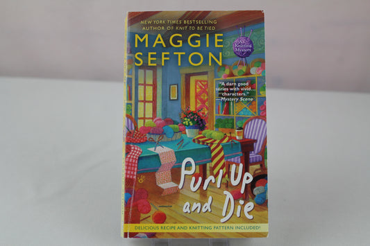 Purl Up and Die (A Knitting Mystery) by Maggie Sefton