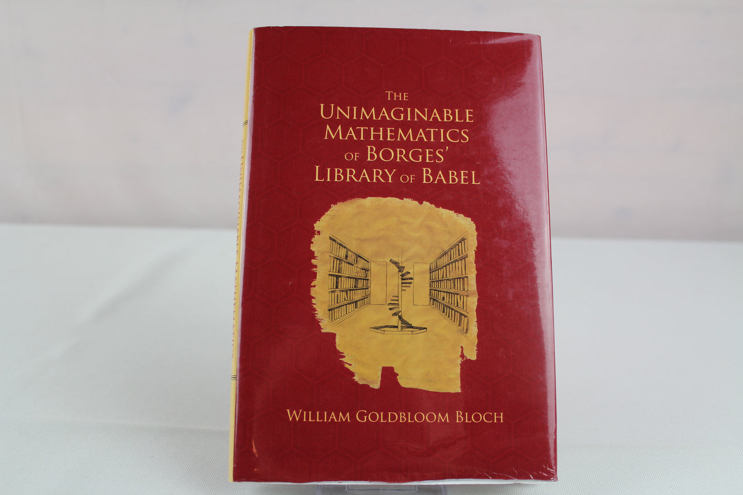 The Unimaginable Mathematics of Borges' Library of Babel by William Goldbloom Bloch