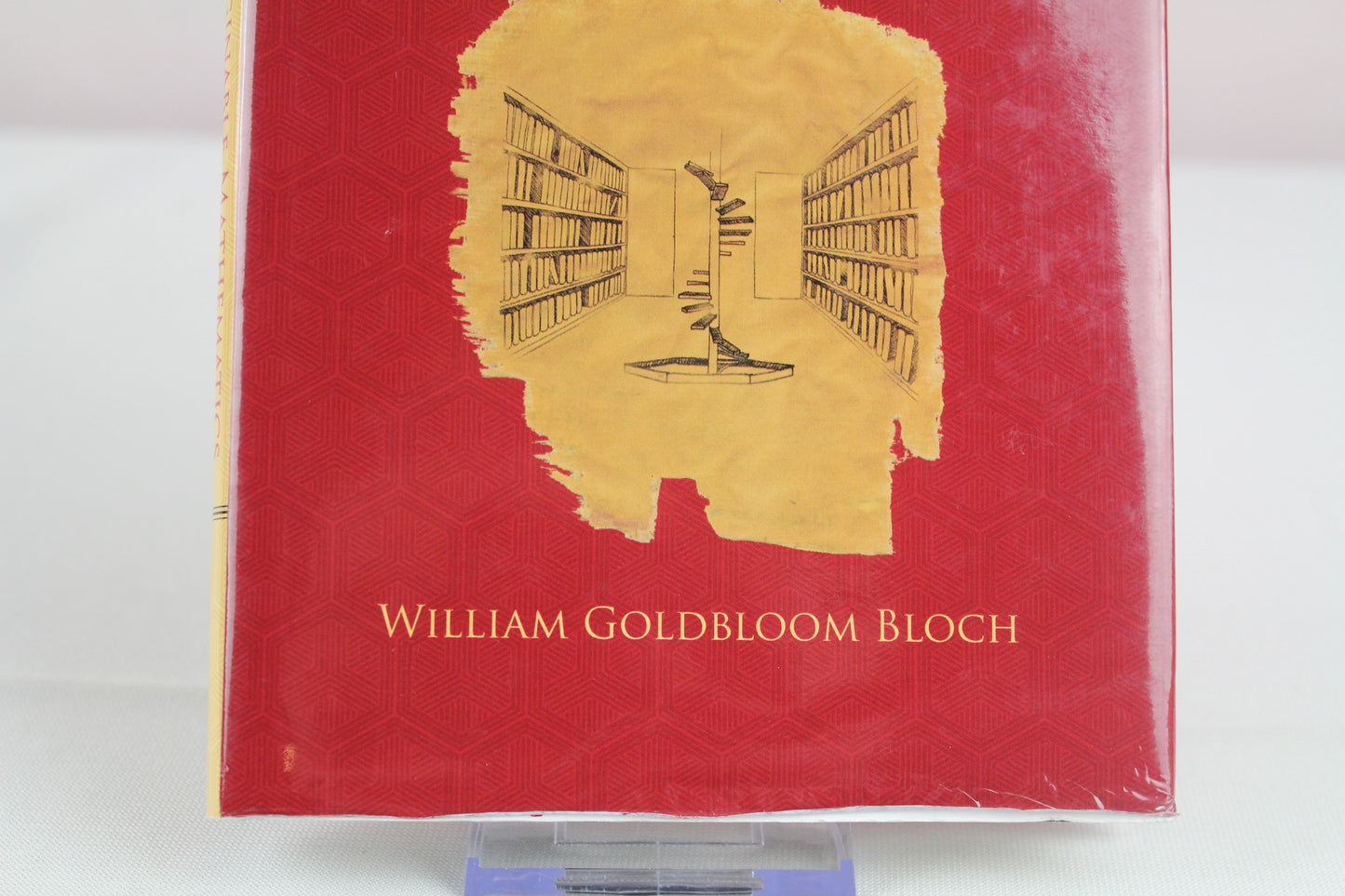 The Unimaginable Mathematics of Borges' Library of Babel by William Goldbloom Bloch