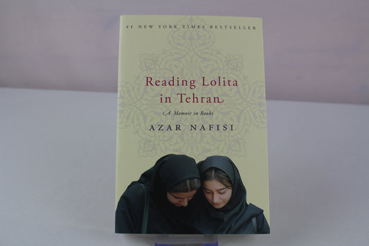 Reading Lolita in Tehran: A Memoir in Books by Azar Nafisi