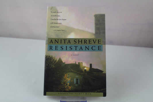 Resistance: A Novel by Anita Shreve