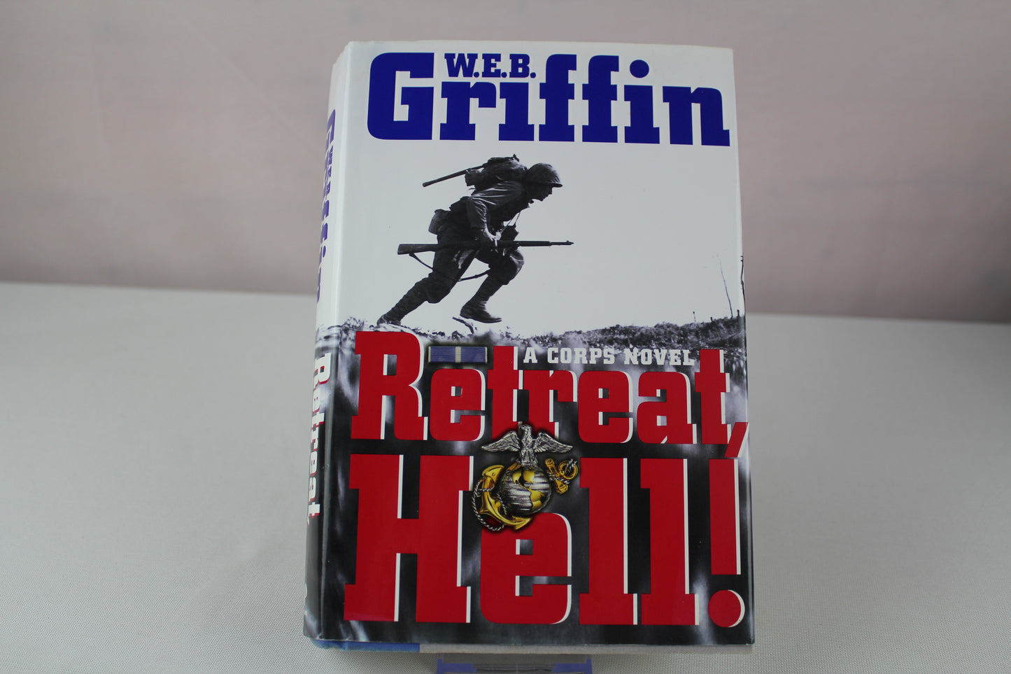 Retreat, Hell!: A corps Novel by W.E.B. Griffin